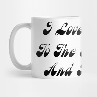 I Love You To The Moon And Back Mug